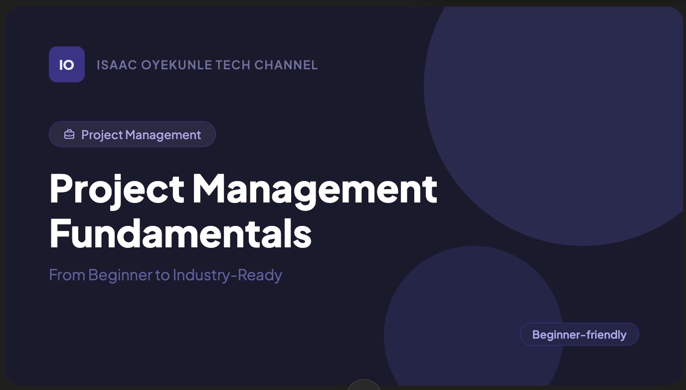 Project Management Fundamentals: From Beginner to Industry- Ready